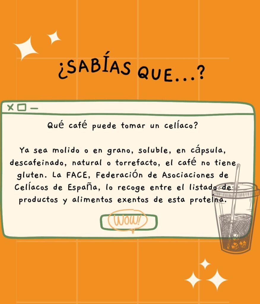 ¿Qué café puede tomar un celíaco? Ya sea molido o en grano, solubile, en cápsula, descafeinado, natural o torrefacto, el café no tiene gluten. La FACE, Federación de Asociaciones de Celíacos de España, lo recoge entre el listado de productos y alimentos exentos de esta proteína.